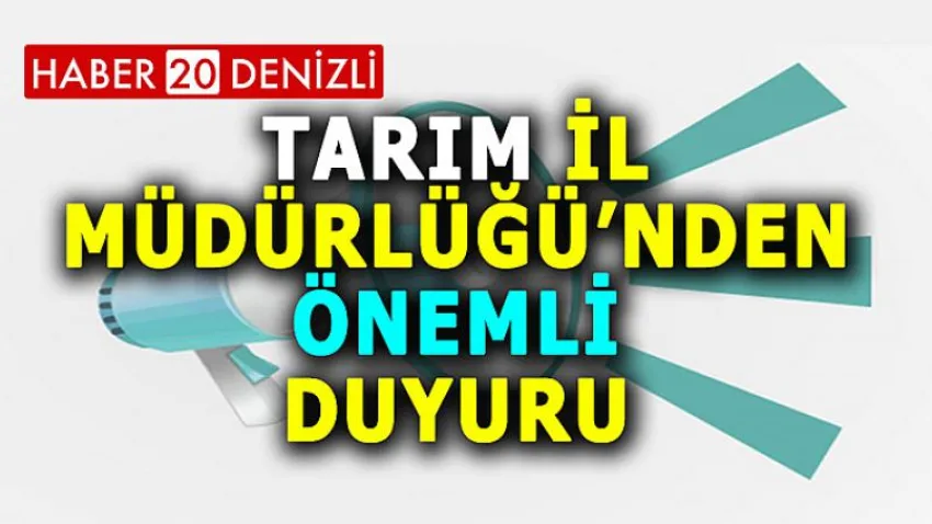 Tarım İl Müdürlüğü'nden Önemli Duyuru