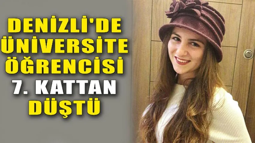 Denizli'de Üniversite Öğrencisi 7. Kattan Düştü