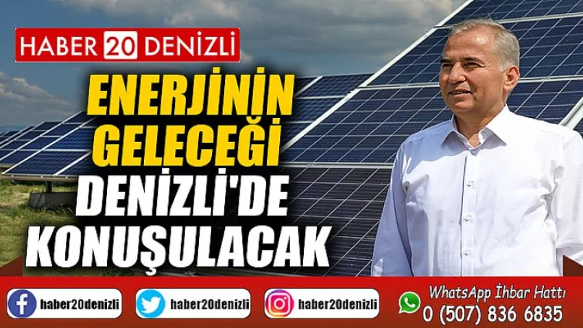 Enerjinin geleceği Denizli'de konuşulacak
