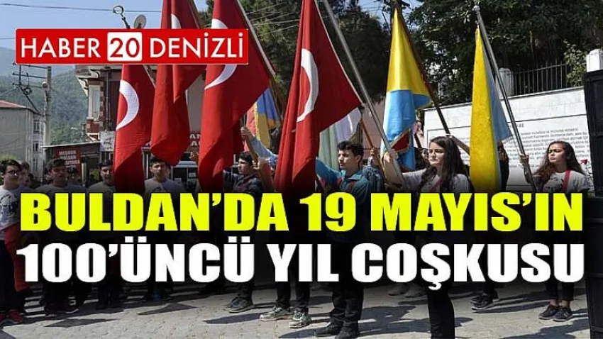 Buldan’da 19 Mayıs’ın 100’üncü yıl coşkusu