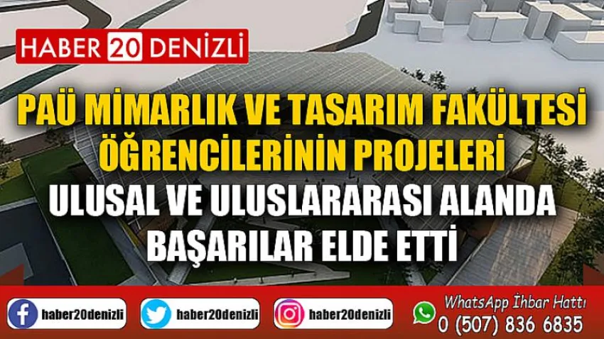 PAÜ Mimarlık ve Tasarım Fakültesi Öğrencilerinin Projeleri, Ulusal ve Uluslararası Alanda Başarılar Elde Etti