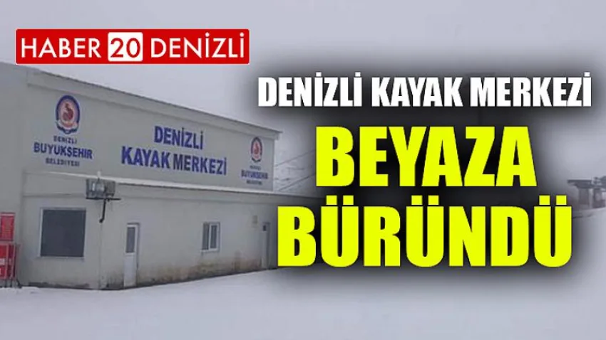 Denizli Kayak Merkezi beyaza büründü