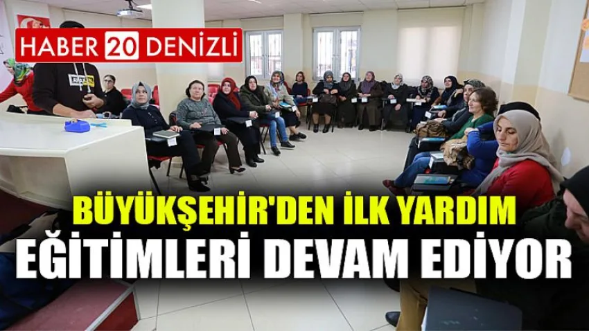 Büyükşehir'den ilk yardım eğitimleri devam ediyor