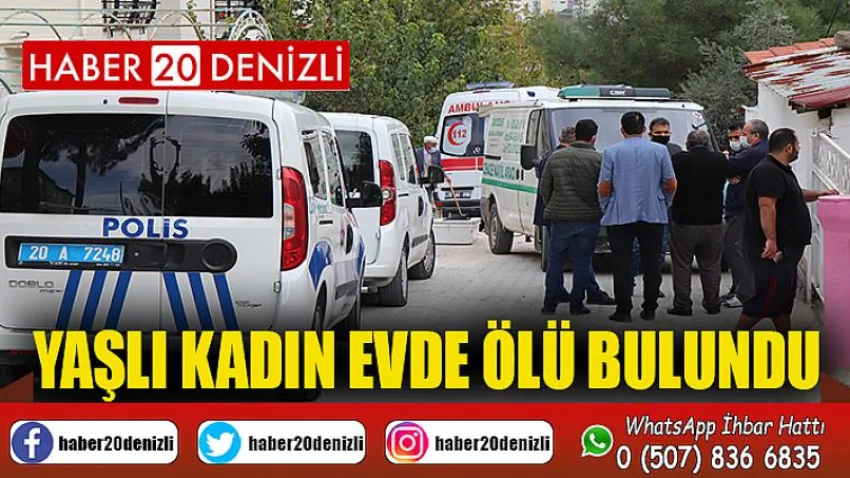 Yaşlı kadın evde ölü bulundu