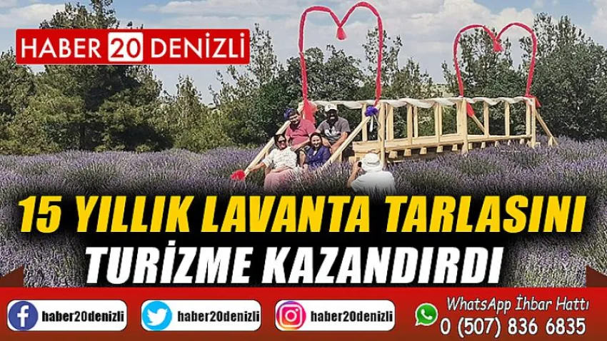 15 yıllık lavanta tarlasını turizme kazandırdı