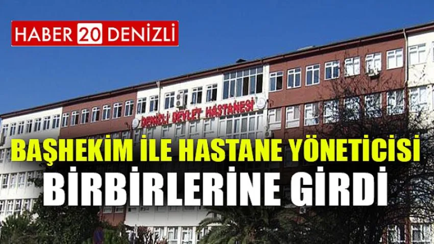 Başhekim ile hastane yöneticisi birbirlerine girdi