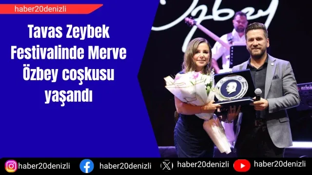 Tavas Zeybek Festivalinde Merve Özbey coşkusu yaşandı
