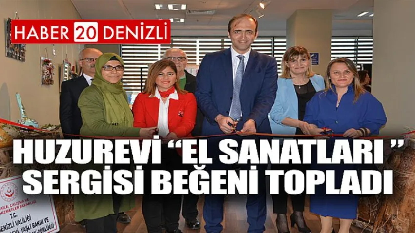 Huzurevi “El Sanatları ” Sergisi Beğeni Topladı