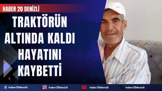 Tarladan eve dönen çiftçi devrilen traktörün altında kalarak hayatını kaybetti