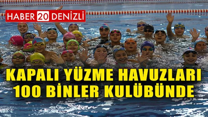 Kapalı Yüzme Havuzları 100 Binler Kulübünde