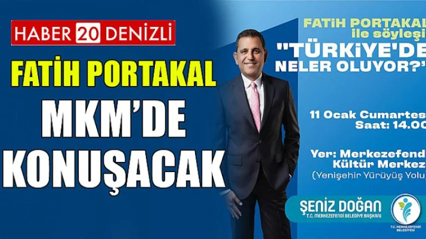 Fatih Portakal Mkm’de Konuşacak
