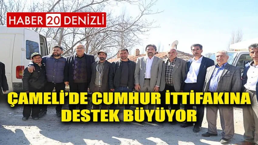 Çameli’de Cumhur İttifakına Destek Büyüyor