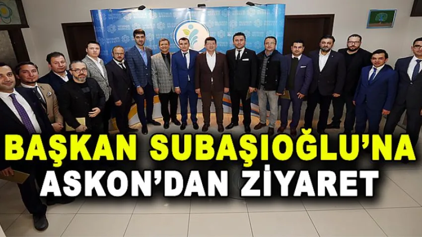 Başkan Subaşıoğlu’na Askon’dan Ziyaret