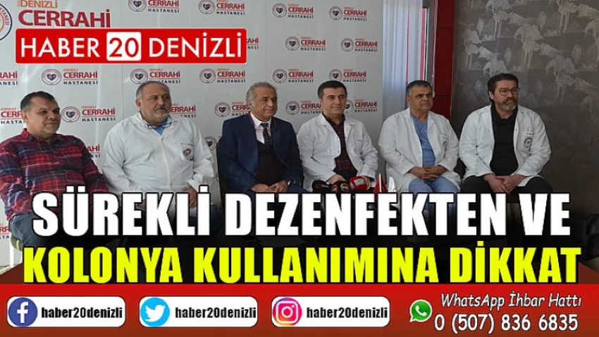 Sürekli dezenfekten ve kolonya kullanımına dikkat