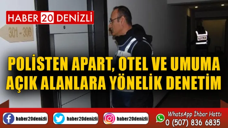 Polisten apart, otel ve umuma açık alanlara yönelik denetim