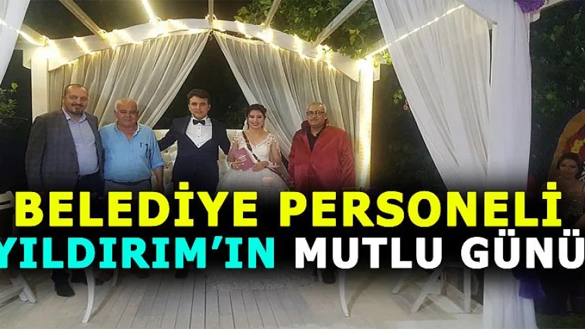 Belediye Personeli Yıldırım'ın Mutlu Günü