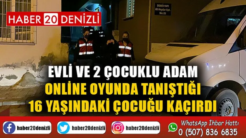 Evli ve 2 çocuklu adam online oyunda tanıştığı 16 yaşındaki çocuğu kaçırdı