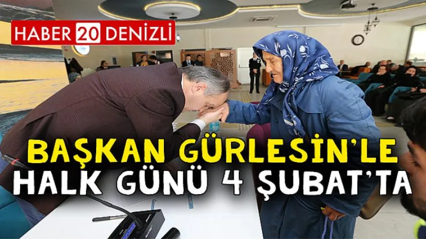 Başkan Gürlesin’le Halk Günü 4 Şubat’ta
