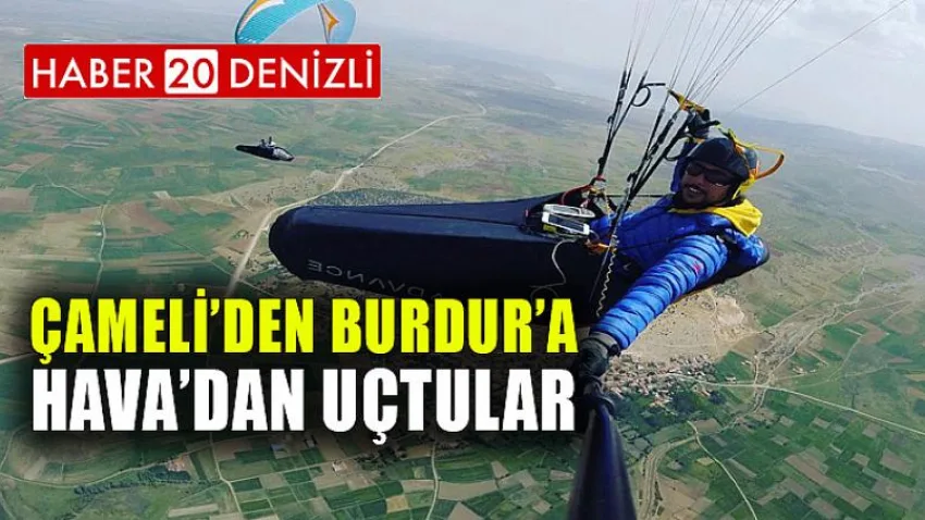 Çameli’den Burdur’a Hava’dan Uçtular