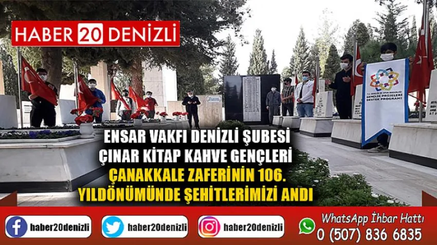 Ensar Vakfı Denizli Şubesi Çınar Kitap Kahve Gençleri Çanakkale Zaferinin 106. Yıldönümünde Şehitlerimizi Andı