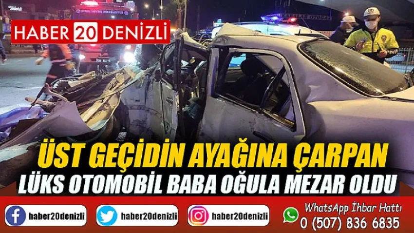 Üst geçidin ayağına çarpan lüks otomobil baba oğula mezar oldu