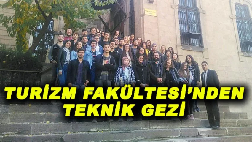 Turizm Fakültesi'nden Teknik Gezi