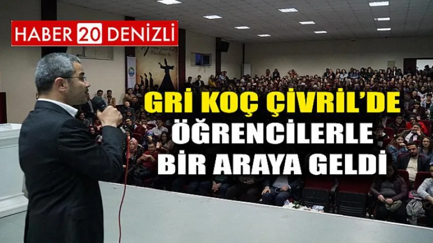 Gri Koç Çivril’de Öğrencilerle Bir Araya Geldi