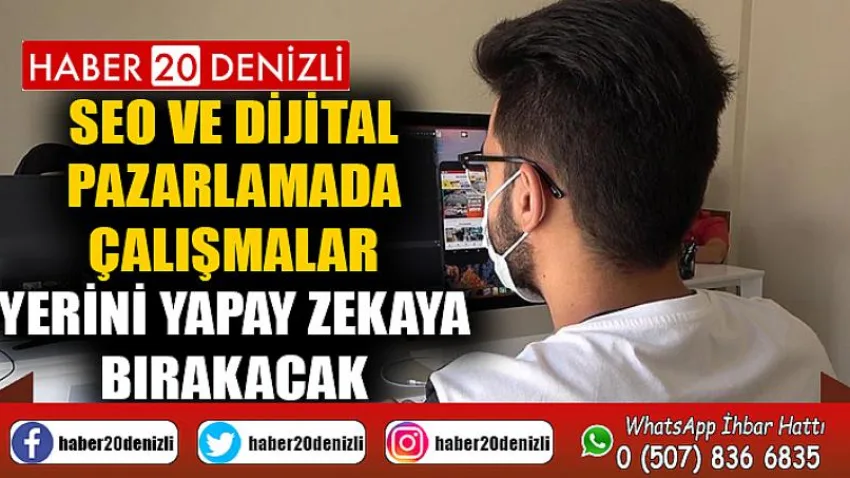 SEO ve dijital pazarlamada çalışmalar yerini yapay zekaya bırakacak