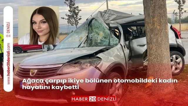 Ağaca çarpıp ikiye bölünen otomobildeki kadın hayatını kaybetti