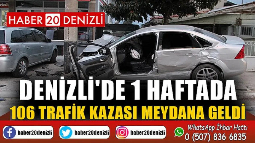 Denizli'de 1 haftada 106 trafik kazası meydana geldi
