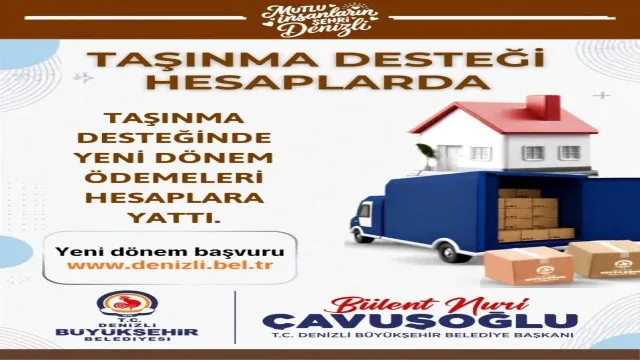 Denizli Büyükşehrin taşınma desteği hesaplara yatırıldı