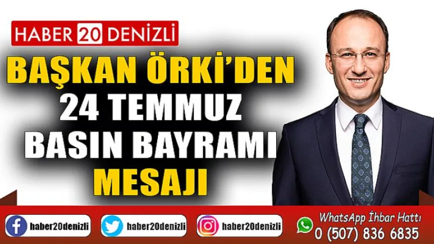 Başkan Örki’den 24 Temmuz Basın Bayramı Mesajı
