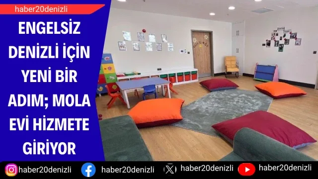 Engelsiz Denizli için yeni bir adım; Mola Evi hizmete giriyor