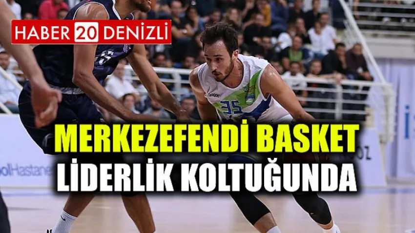Merkezefendi Basket Liderlik Koltuğunda