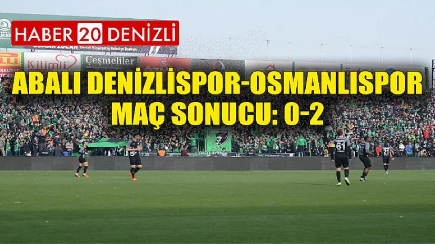 Abalı Denizlispor-Osmanlıspor maç sonucu: 0-2