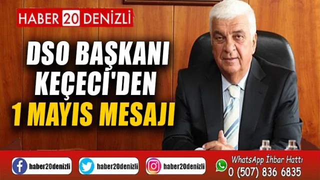 DSO Başkanı Keçeci'den 1 Mayıs Mesajı