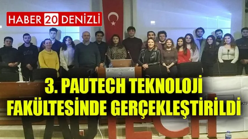 3. PAUTECH Teknoloji Fakültesinde Gerçekleştirildi