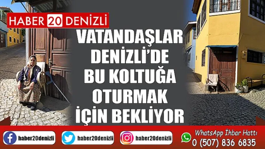 Vatandaşlar Denizli’de bu koltuğa oturmak için bekliyor