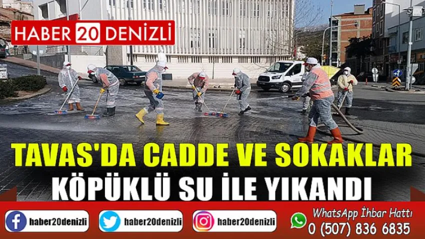 Tavas'da cadde ve sokaklar köpüklü su ile yıkandı