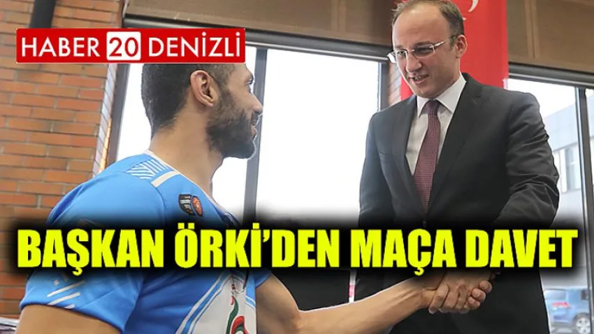 Başkan Örki’den Maça Davet