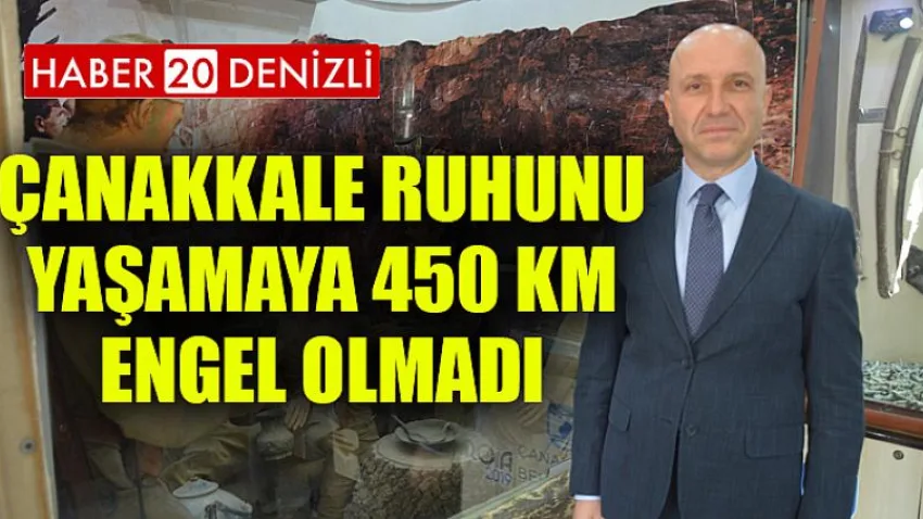 Çanakkale ruhunu yaşamaya 450 km engel olmadı