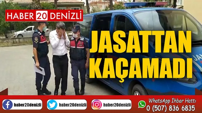 Jasattan Kaçamadı