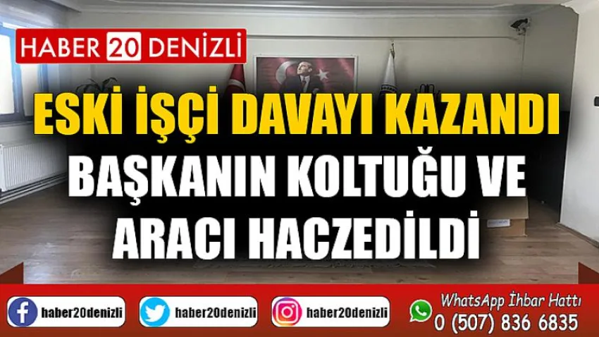 Eski işçi davayı kazandı, başkanın koltuğu ve aracı haczedildi