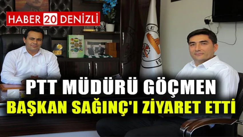 Ptt Müdürü Göçmen Başkan Sağınç'ı Ziyaret Etti