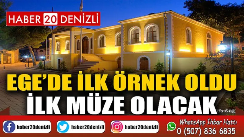 Ege’de İlk Örnek Oldu İlk Müze Olacak
