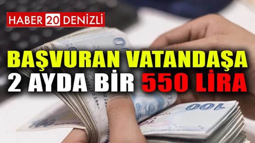 Başvuran Vatandaşa 2 Ayda Bir 550 Lira