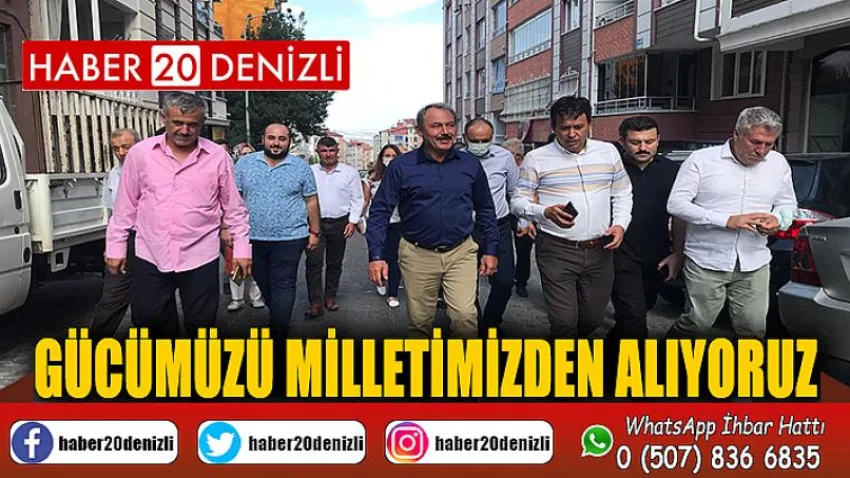 Gücümüzü Milletimizden Alıyoruz