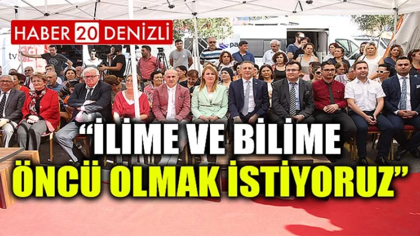 İlime ve Bilime Öncü Olmak İstiyoruz