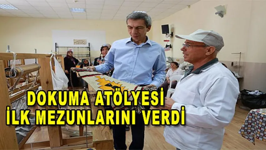 Dokuma Atölyesi İlk Mezunlarını Verdi