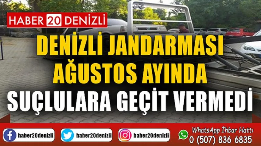 Denizli jandarması Ağustos ayında suçlulara geçit vermedi